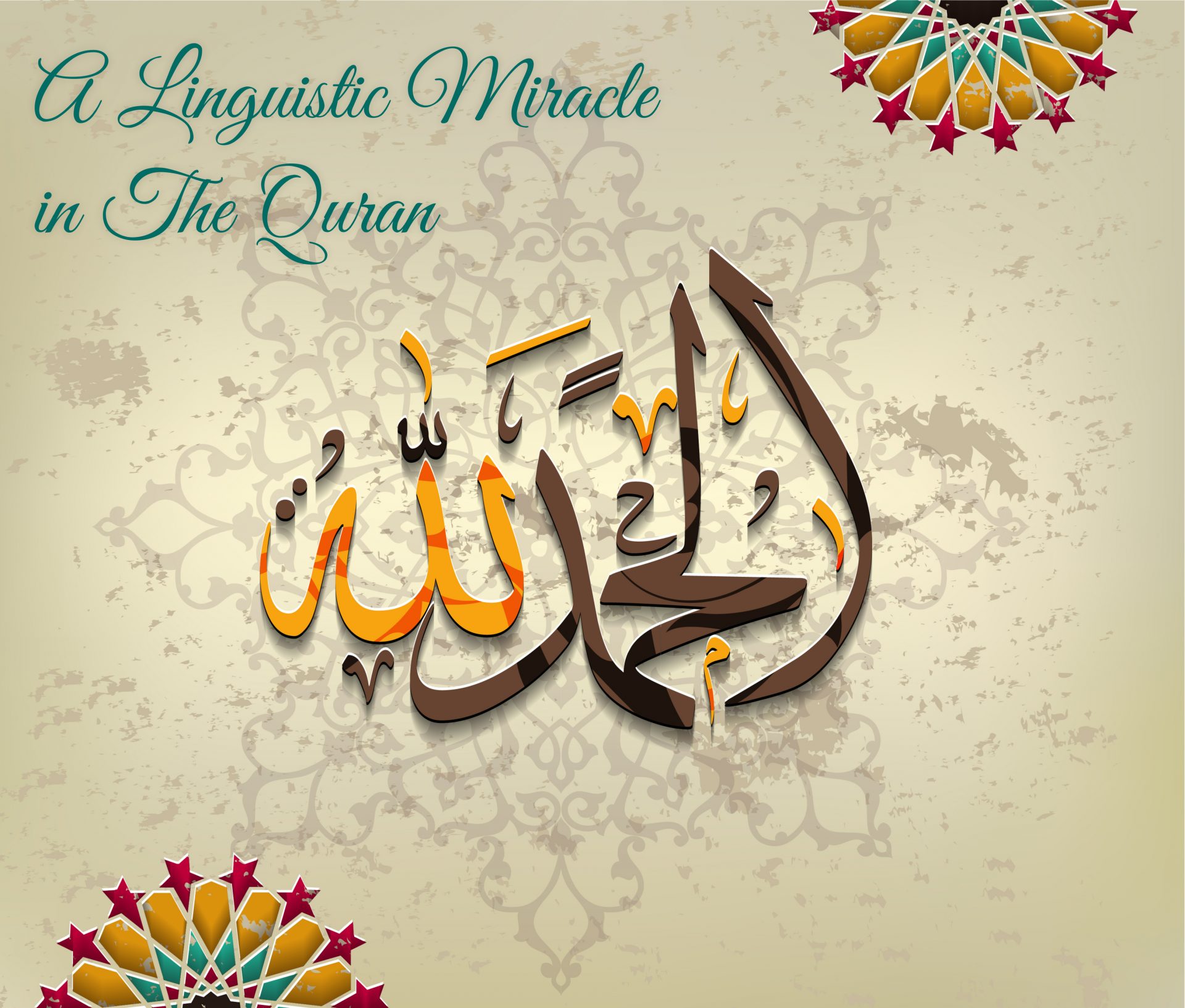 Alhamdulillah A Linguistic Miracle Of The Quran Muslimmatters Org