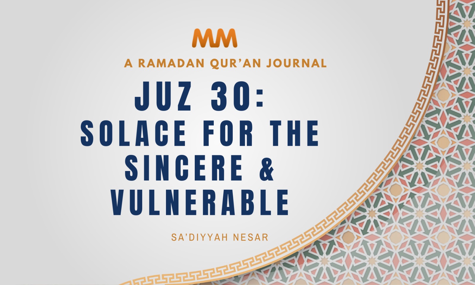 A Ramadan Quran Journal: A MuslimMatters Series – [Juz 30] Solace For The Sincere And Vulnerable
