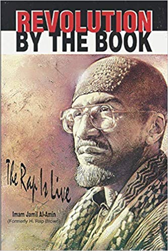 Book Review of Revolution by the Book by Imam Jamil Abdullah Al-Amin (Formerly known As H Rap Brown)
